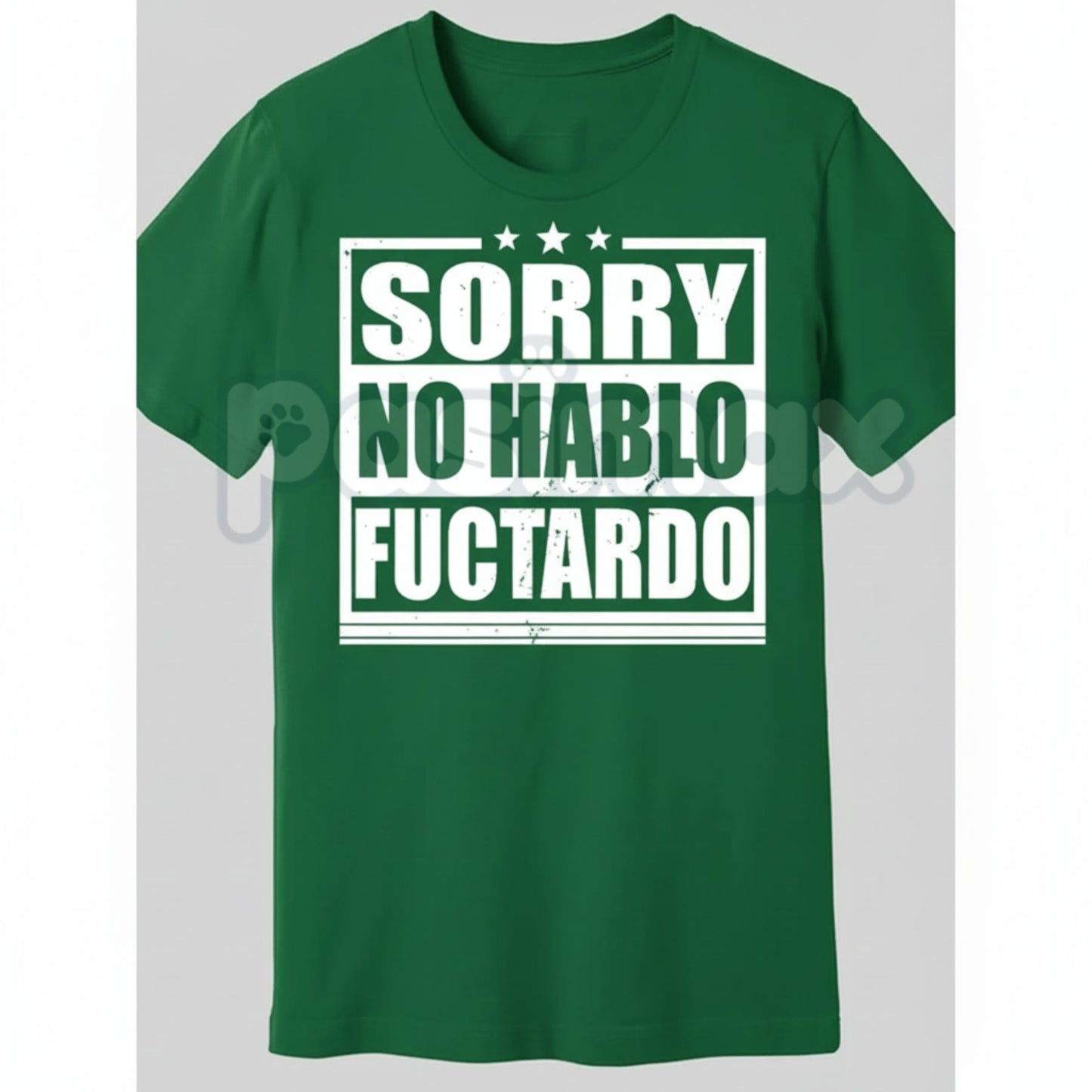 "Sorry No Hablo Fuctardo" T-Shirt - Crude Offensive Sarcastic Tee, Mock Spanish Adult Humor Shirt, Unapologetically Rude Statement Apparel-Pasimax