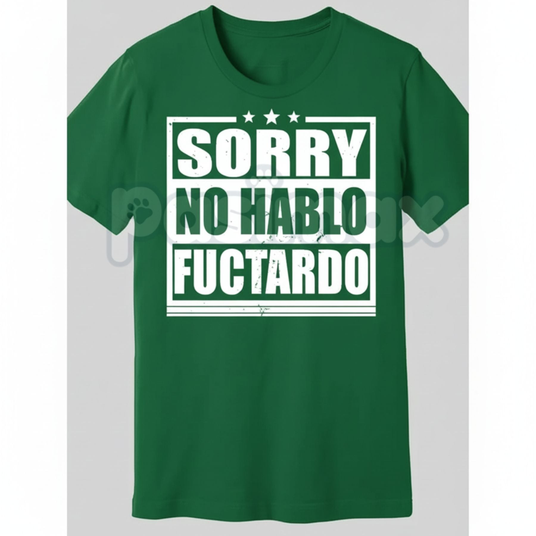 "Sorry No Hablo Fuctardo" T-Shirt - Crude Offensive Sarcastic Tee, Mock Spanish Adult Humor Shirt, Unapologetically Rude Statement Apparel-Pasimax