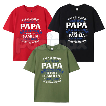 Spanish "Para El Mundo Solo Eres Un Papá" T-Shirt – Latino Father's Day Graphic Tee-Pasimax
