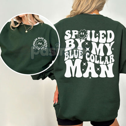 Spoiled By My Blue Collar Man Sweatshirt – Proud & Cozy Top-Pasimax