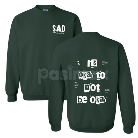 Stay Another Day "It's Okay To Not Be Okay" Sweatshirt | Mental Health Affirmation Jumper | Supportive Nostalgia Crewneck | Encouragement Gift-Pasimax