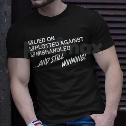 "Still Winning" Resilience T-Shirt - Lied On Plotted Against Mishandled Graphic Tee, Inspirational Survival Quote Shirt, Motivational Hustle Apparel, Premium Heavyweight Unisex Success Top, Overcomer Statement Shirt-Pasimax