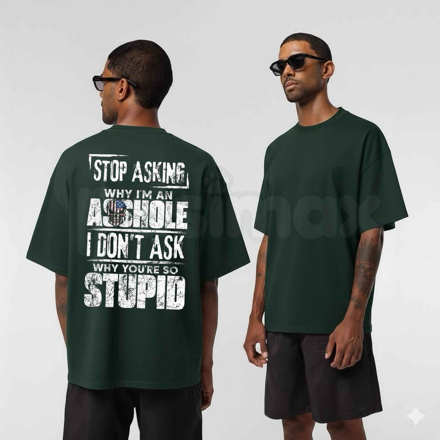 Stop Asking Why Im An Assh0le T Shirt – Funny Sarcastic Offensive Quote Tee, Sarcastic Witty Sayings Unisex Classic Vintage Cotton Shirt-Pasimax
