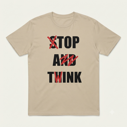 Stop and Think T-Shirt – Funny Sarcastic Humorous Unisex Graphic Tee-Pasimax