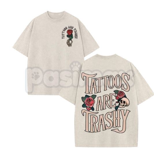 Tattoos Are Trashy T-Shirt – Sarcastic Ink Lover Graphic Tee, Retro Vintage Washed Cotton Humor Top, Funny Tattoo Artist Streetwear-Pasimax