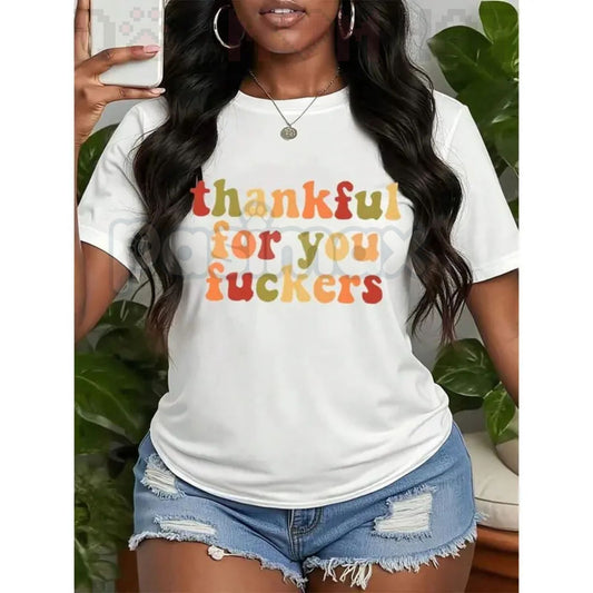 "Thankful For You Fuckers" T-Shirt - Funny Thanksgiving Adult Humor Tee, Unisex Holiday Sarcasm Apparel, Cheeky Friends Gift-Pasimax