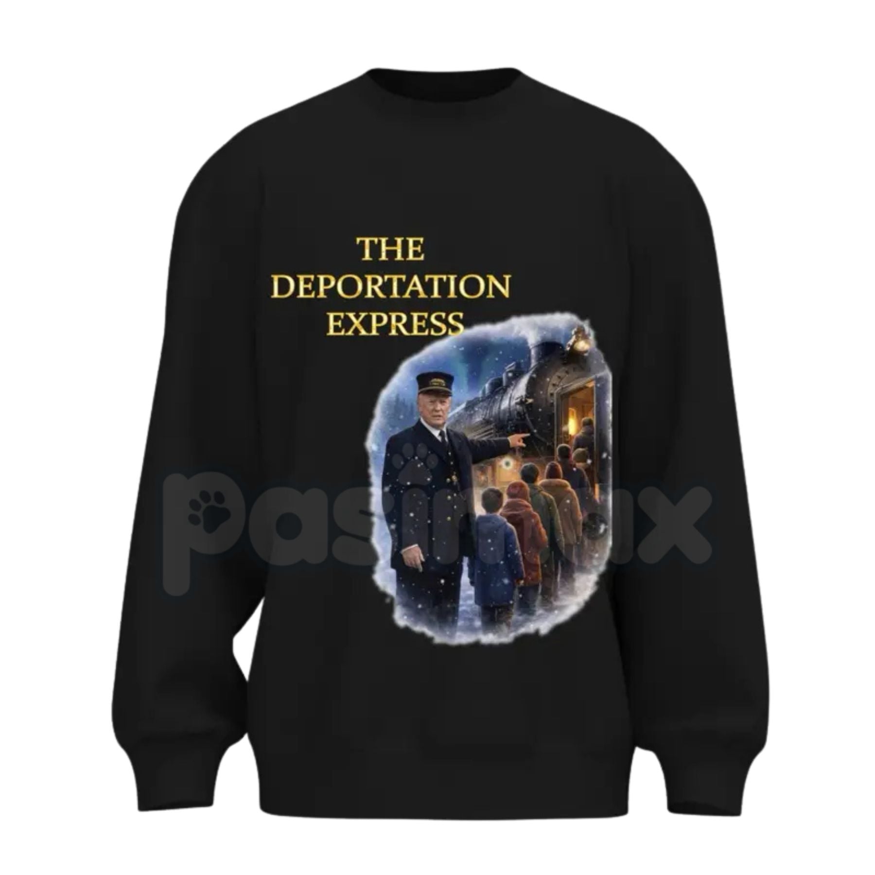 The Deportation Express Funny Sweatshirt | Sarcastic Political Jumper | Bold Statement Graphic Crewneck | Funny Cultural Irony Gift-Pasimax
