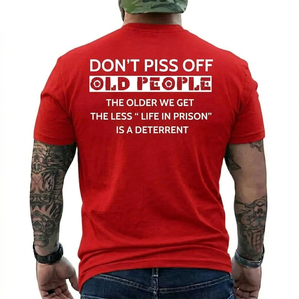 "The Older We Get The Less Life In Prison Is A Deterrent" Funny T-Shirt – Retro Senior Citizen Humor Unisex Short Sleeve Graphic Tee-Pasimax