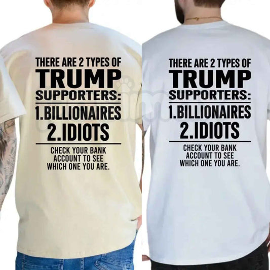 There Are 2 Types Of Trump Supporters T-Shirt – Check Your Bank Account Finance Graphic Tee, Sarcastic Political Satire Unisex Commentary Shirt-Pasimax