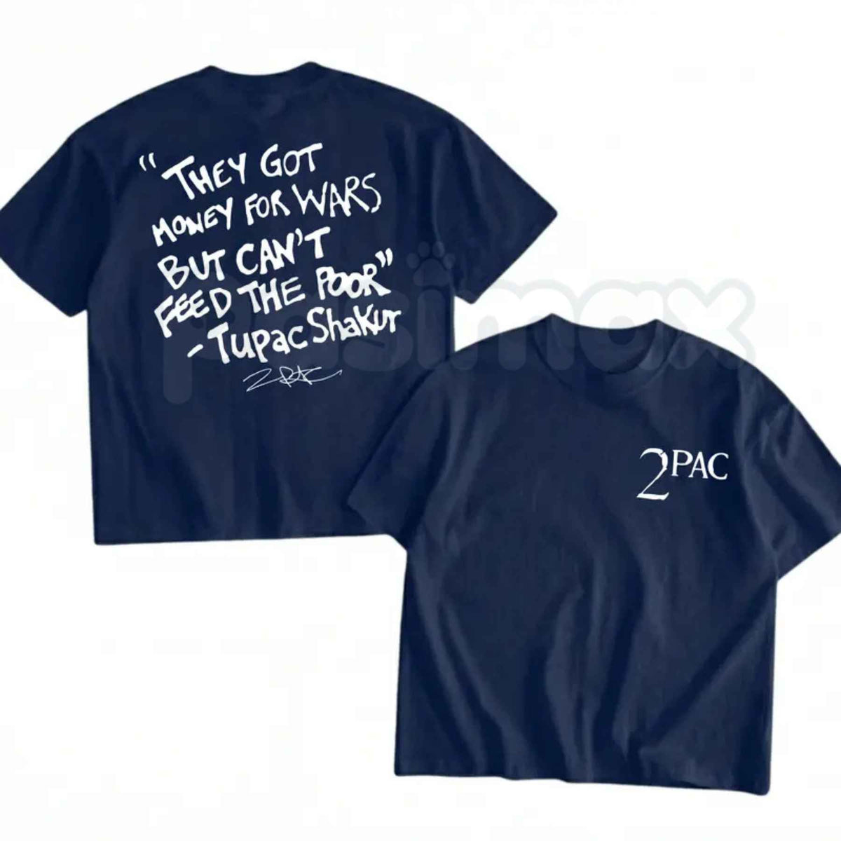 They Got Money For Wars T-Shirt – 90s Hip Hop Legend Tupac Quote Unisex Graphic Tee-Pasimax
