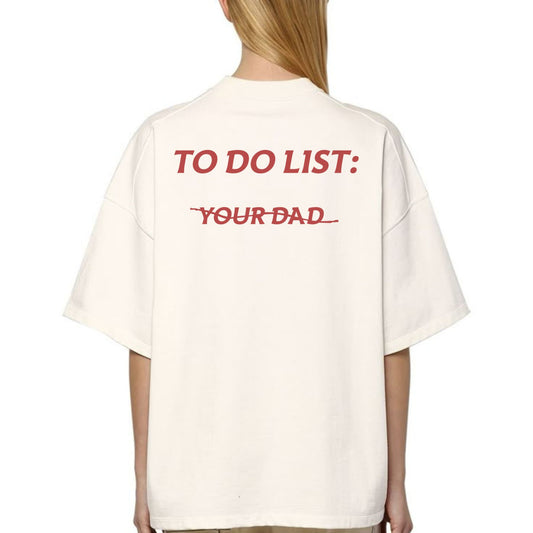 "To Do List: Your Dad" T-Shirt - Funny Sarcastic Tee, Unisex Casual Gift-Pasimax