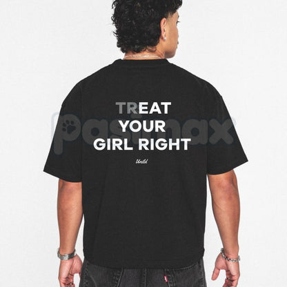 "Treat Your Girl Right" Men's T-Shirt – Funny Husband Boyfriend Relationship Goals Unisex Graphic Tee-Pasimax