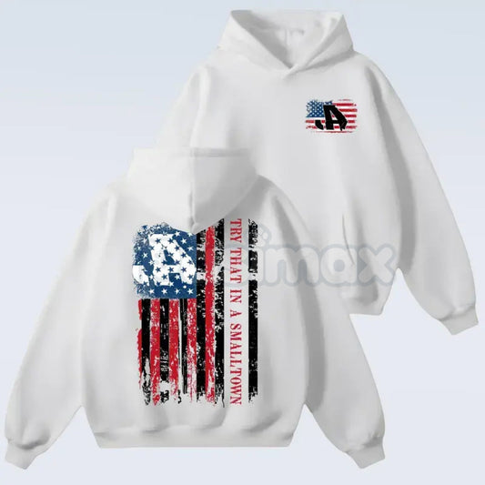 Try That In A Small Town Hoodie – Patriotic Country Pride Pullover, Rugged Small Town Values Streetwear, Unisex Vintage Wash-Pasimax