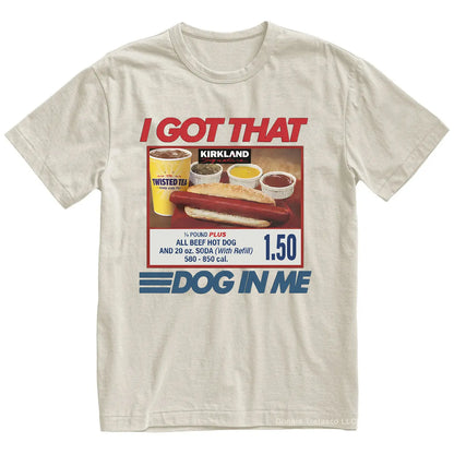 "I Got That Dog In Me" Costco Hot Dog T-Shirt – Funny $1.50 Glizzy 4th of July Graphic Tee, Premium 100% Cotton Out of Pocket Humor Top, Soft Lived-In Heavyweight Dank Meme Shirt, Made in USA