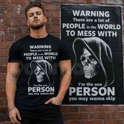 Warning There Are A Lot Of People To Mess With I'm The One You May Wanna Skip T-Shirt – Funny Sarcastic Quote Unisex Cotton Tee-Pasimax