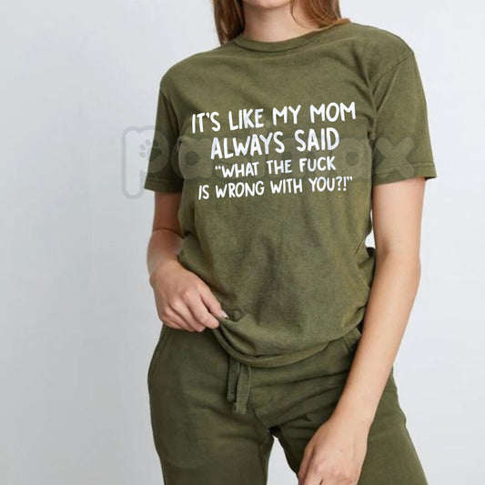"What TF Is Wrong With You?" Funny Mom Quote T-Shirt – Sarcastic Parental Advice Graphic Tee, Premium 100% Cotton Relatable Humor Top, Soft Lived-In Heavyweight Edgy Statement Shirt, Made in USA-Pasimax