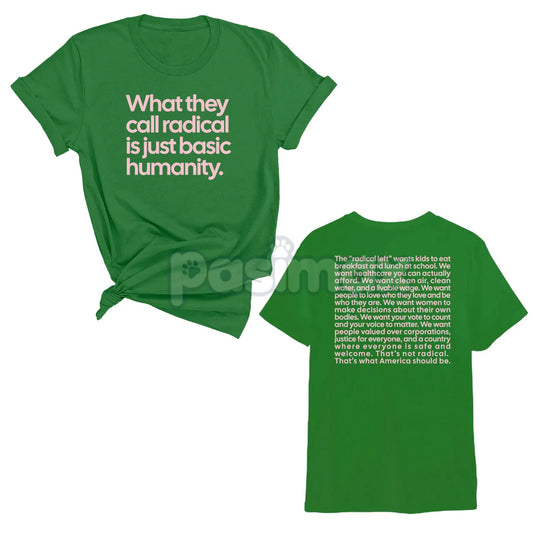 "What They Call Radical Is Just Basic Humanity" Unisex Tee - Empowering Advocacy Statement Shirt, Social Justice Apparel-Pasimax
