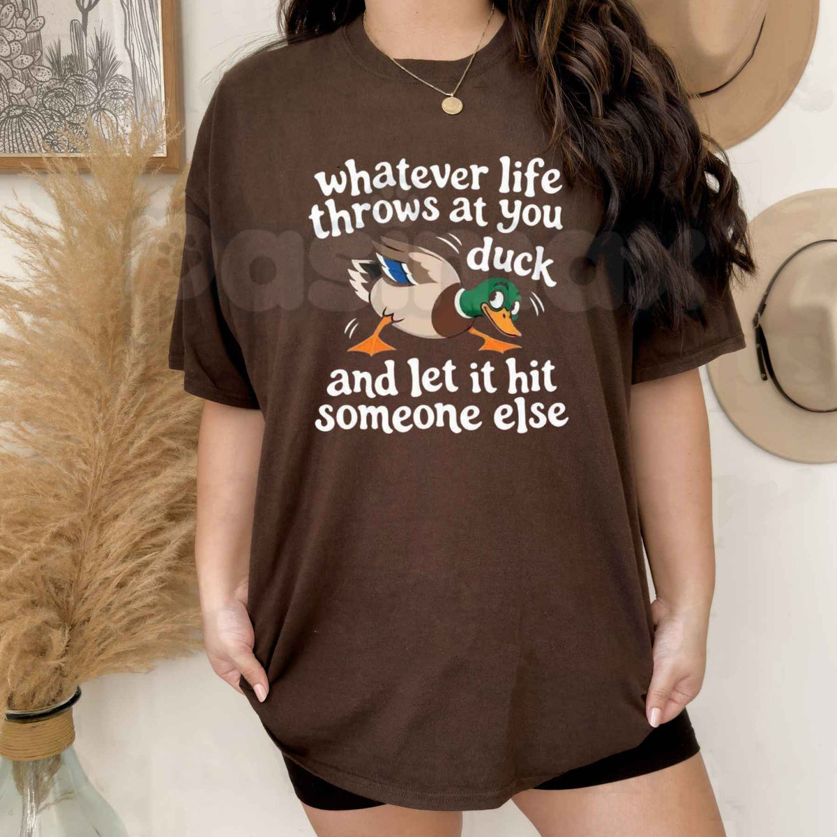 Whatever Life Throws At You Duck T-Shirt – Let It Hit Someone Else Funny Unisex Tee-Pasimax