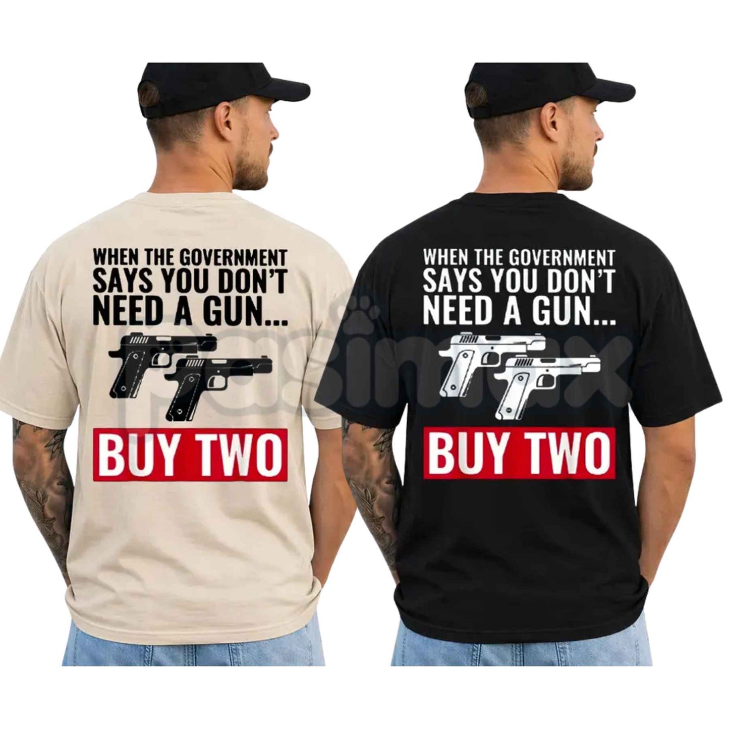 When The Government Says You Don't Need A Gun T-Shirt – 2nd Amendment Patriotic Unisex Tee-Pasimax