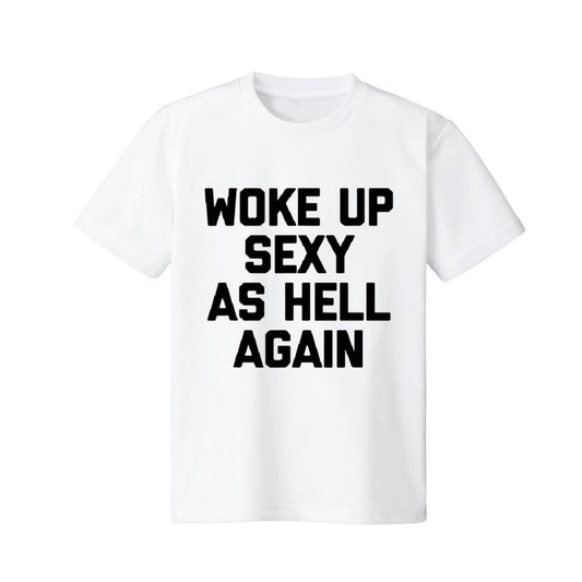 "Woke Up Sexy As Hell Again" T-Shirt - Funny Sarcastic Summer Tee, 100% Cotton Crew Neck-Pasimax