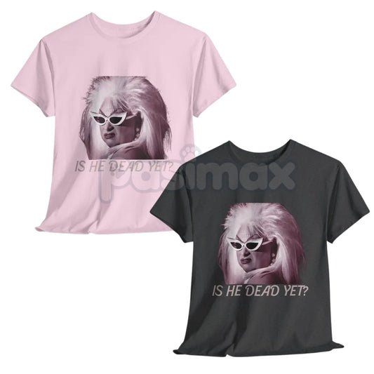 Women’s "Is He Dead Yet?" Funny T-Shirt – Sarcastic Dark Humor Graphic Tee, Premium 100% Cotton Casual Wit Top, Soft Lived-In Heavyweight Petty Statement Shirt, Made in USA-Pasimax