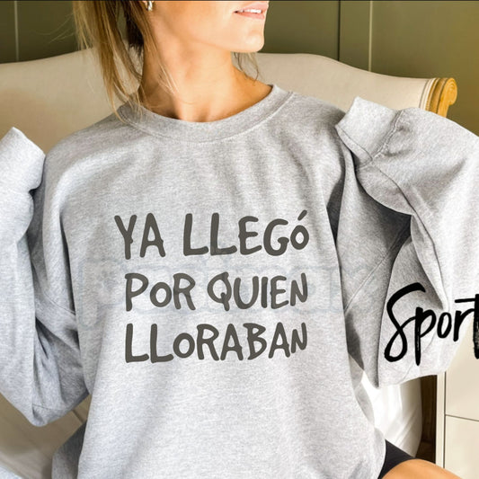 Ya Llego Por Quien Lloraban Spanish Quote Shirt | Funny Sarcastic Sweatshirt | Latina Main Character Crewneck | Witty Spanish Saying Pullover | Retro Hispanic Humor Jumper | Sassy Latina Graphic Top-Pasimax