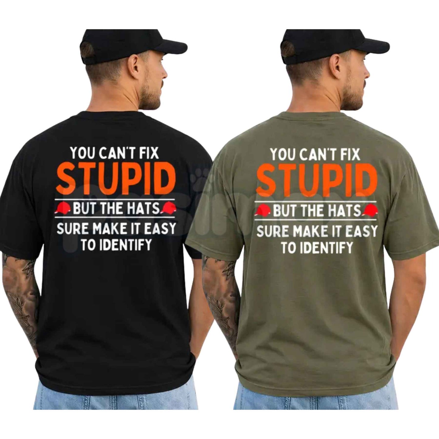You Can't Fix Stupid But The Hats Make It Easy Graphic T-Shirt – Funny Sarcastic Quote Unisex Cotton Shirt-Pasimax