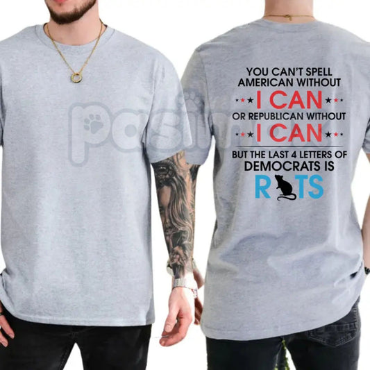 "You Can't Spell Republican Without I Can" T-Shirt – Funny Anti-Democrat Political Tee, Premium 100% Cotton Conservative Graphic Top, Soft Lived-In Heavyweight Right-Wing Humor Shirt, Made in USA-Pasimax