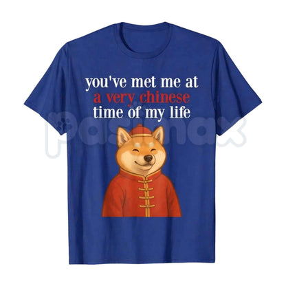 You Met Me At A Very Chinese Time Shiba Meme T-Shirt – Funny Doge Parody Unisex Tee-Pasimax