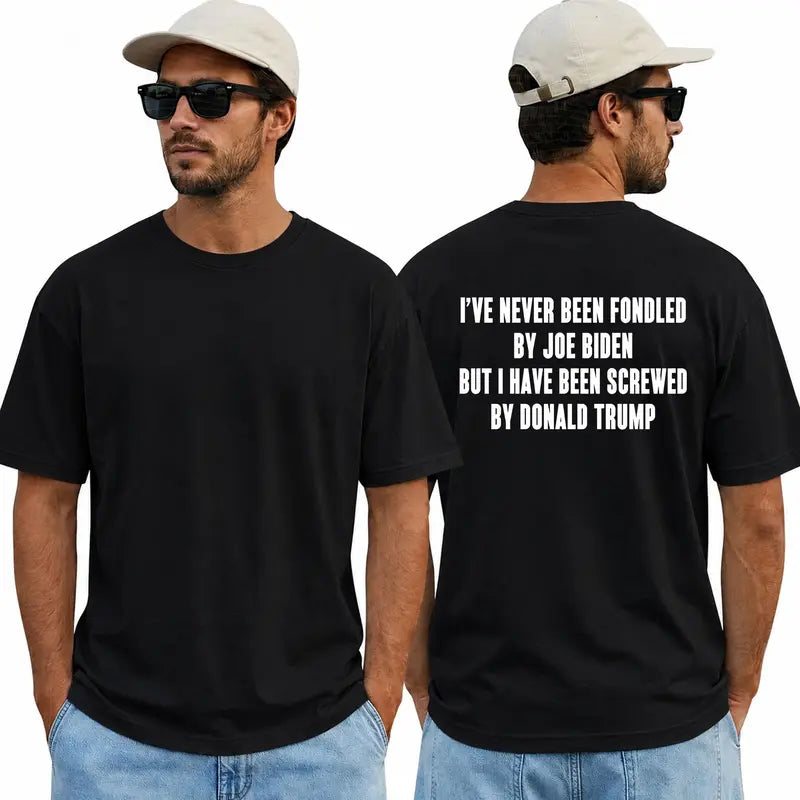 "I've Never Been Fondled by Joe Biden..." T-Shirt – Funny Political Satire Independent Unisex Graphic Tee