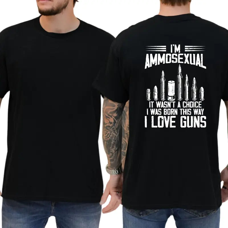 "I'm Ammosexual" Funny Gun T-Shirt – Born This Way Firearms Graphic Tee