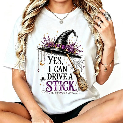 Yes I Can Drive A Stick Witch T-Shirt – Funny Halloween Broomstick Unisex Cotton Tee