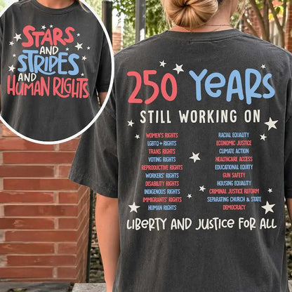 Comfort Colors® "Stars Stripes And Human Rights" 2-Sided T-Shirt – 250 Years Still Working On Back Print Tee, Liberal 4th Of July Activist Equal Rights Gift Top
