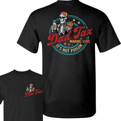Father’s Day "Dad Tax" T-Shirt - Funny Two-Sided Tee from Daughter, Humorous Dad Gift