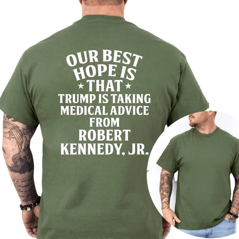 "Best Hope: Trump & RFK Jr Medical Advice" Graphic T-Shirt – Provocative Political Satire Unisex Statement Tee