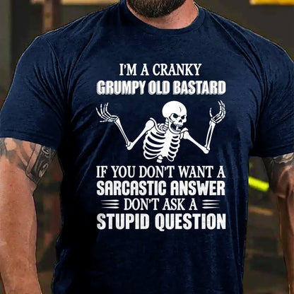 I'm A Cranky Grumpy Old Bastard T-Shirt – Funny Sarcastic Quote Men's Cotton Graphic Tee