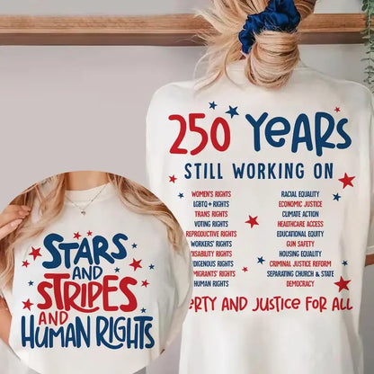 Comfort Colors® "Stars Stripes And Human Rights" 2-Sided T-Shirt – 250 Years Still Working On Back Print Tee, Liberal 4th Of July Activist Equal Rights Gift Top