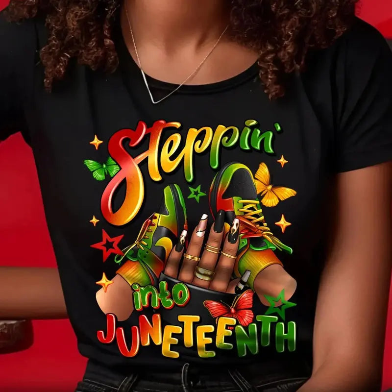Women's "Steppin Into Juneteenth" T-Shirt – Black History Freedom Day Melanin Pride Graphic Tee
