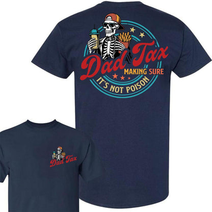 Father’s Day "Dad Tax" T-Shirt - Funny Two-Sided Tee from Daughter, Humorous Dad Gift