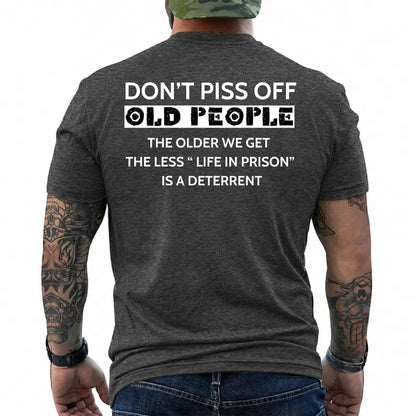 "The Older We Get The Less Life In Prison Is A Deterrent" Funny T-Shirt – Retro Senior Citizen Humor Unisex Short Sleeve Graphic Tee