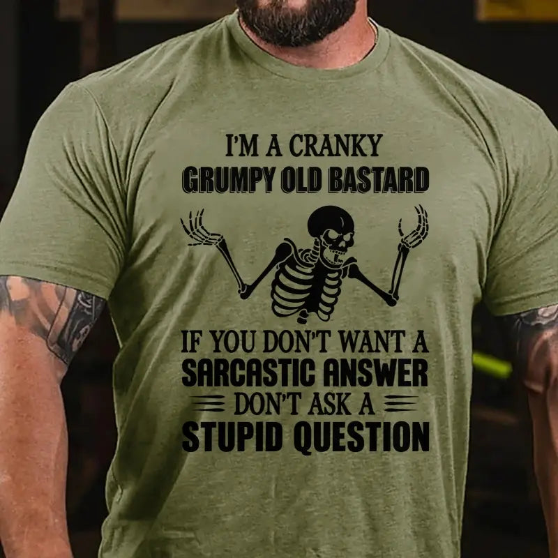 I'm A Cranky Grumpy Old Bastard T-Shirt – Funny Sarcastic Quote Men's Cotton Graphic Tee