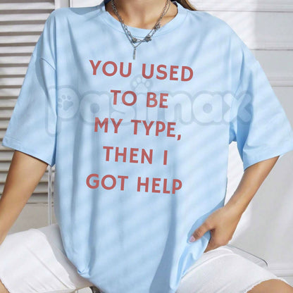 "You Used To Be My Type" Funny Quote T-Shirt – Sarcastic Breakup Statement Graphic Tee, Premium 100% Cotton Witty Ex-Humor Top, Soft Lived-In Heavyweight Sassy Relationship Shirt, Made in USA